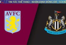 Nhận định bóng đá Aston Villa vs Newcastle, 18h30 ngày 16/08/2025