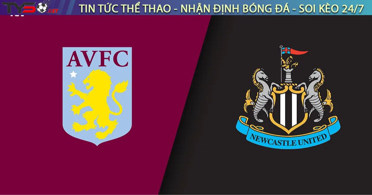 Nhận định bóng đá Aston Villa vs Newcastle, 18h30 ngày 16/08/2025