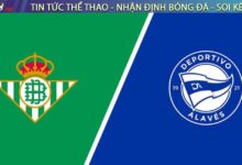 Nhận định bóng đá Real Betis vs Alaves, 02h30 ngày 23/08/2025