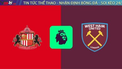 Nhận định bóng đá Sunderland vs West Ham, 21h00 ngày 16/08/2025