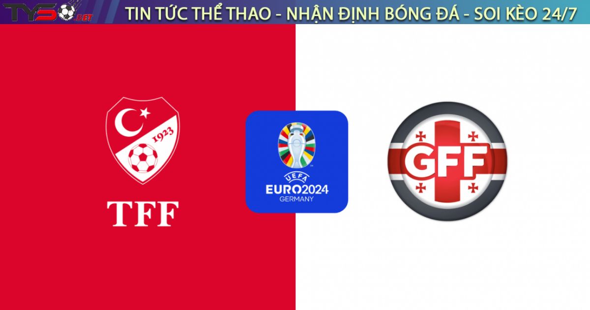 Nhận định bóng đá Georgia vs Thổ Nhĩ Kỳ, 23h00 ngày 04/09/2025