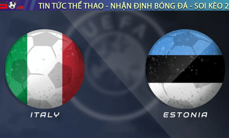 Nhận định Ý vs Estonia, 01h45 ngày 06/09 – Vòng loại World Cup 2026