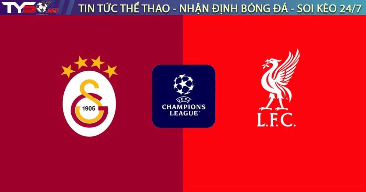 Nhận định bóng đá Galatasaray vs Liverpool, 02h00 ngày 01/10/2025 – UEFA Champions League
