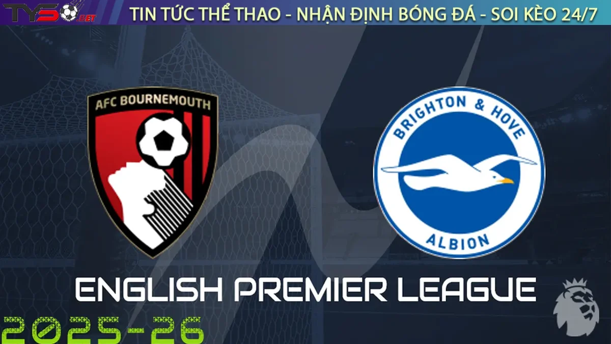 Nhận định Bournemouth vs Brighton, 21h00 ngày 13/09/2025 – Ngoại Hạng Anh