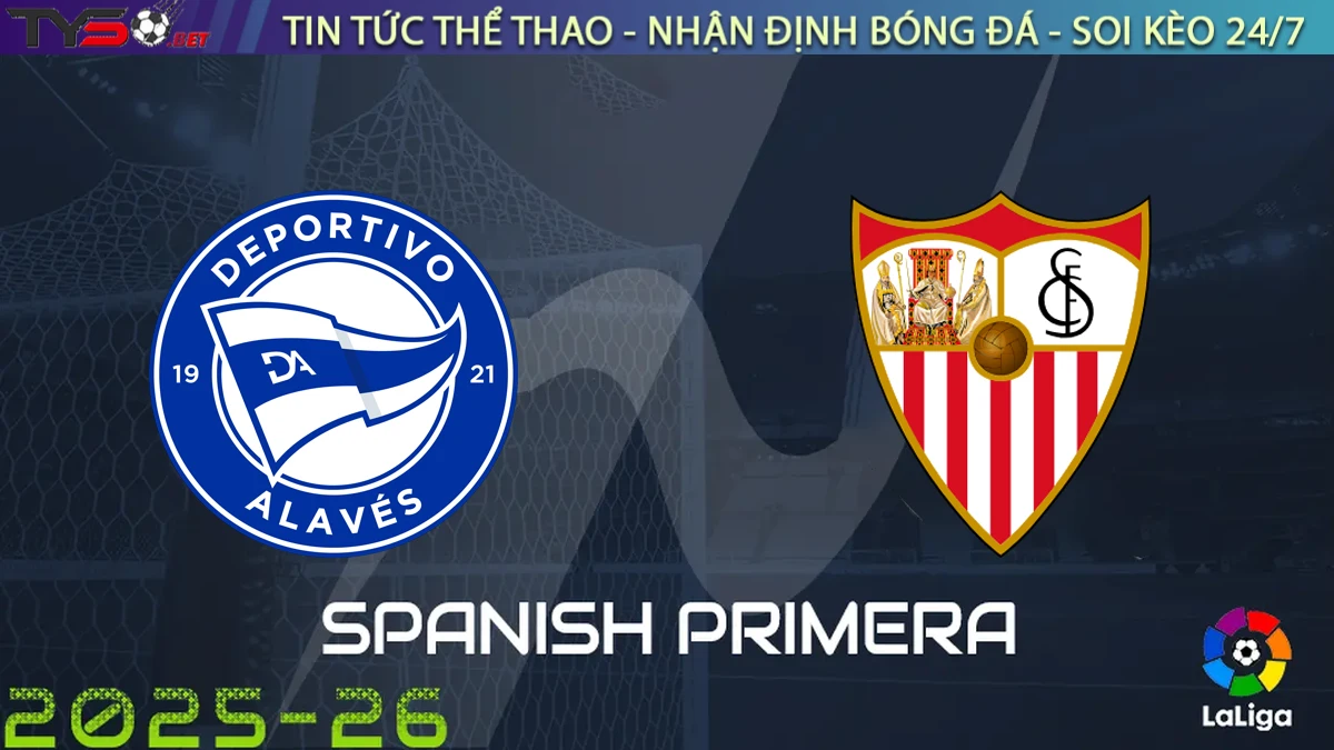 Nhận định Alaves vs Sevilla, 23h30 ngày 20/09/2025 – La Liga