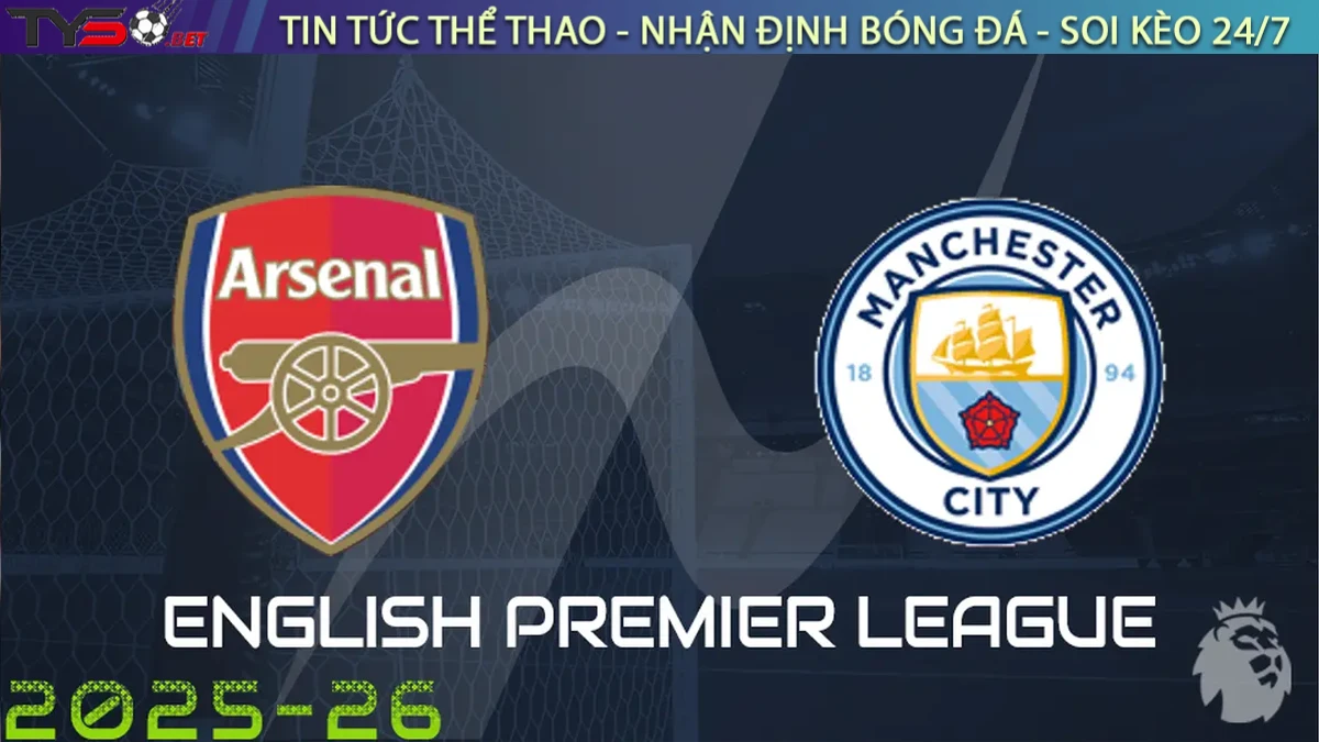 Nhận định Arsenal vs Man City, 22h30 ngày 21/09/2025 – Ngoại hạng Anh