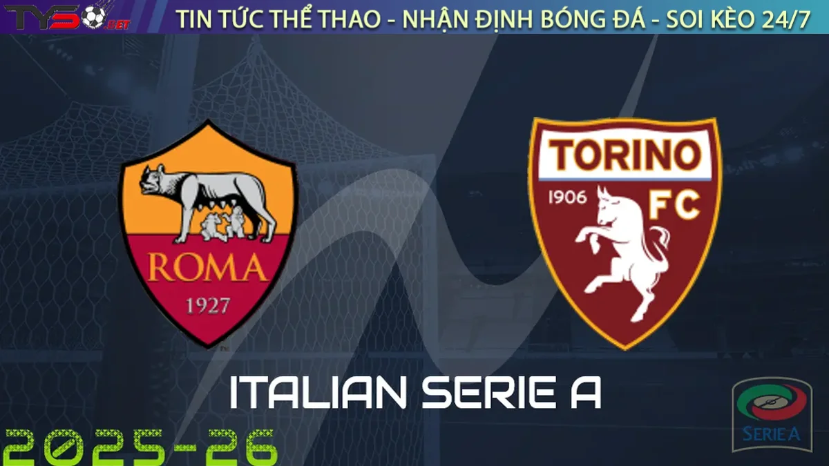 Nhận định AS Roma vs Torino, 17h30 ngày 14/09/2025 Serie A