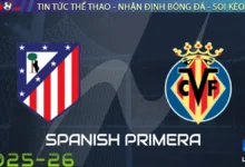 Nhận định Atletico Madrid vs Villarreal, 02h00 ngày 14/09/2025 La Liga