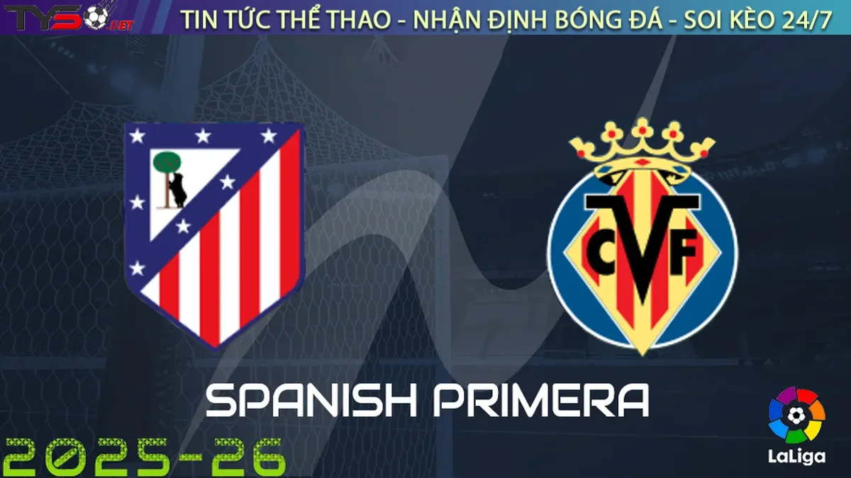 Nhận định Atletico Madrid vs Villarreal, 02h00 ngày 14/09/2025 La Liga