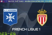 Nhận định Auxerre vs Monaco, 02h05 ngày 15/09/2025 Ligue 1