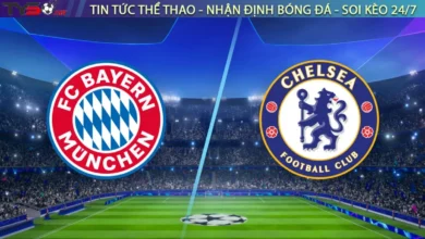 Nhận định Bayern Munich vs Chelsea, 02h00 ngày 18/9 Cúp C1 Châu Âu