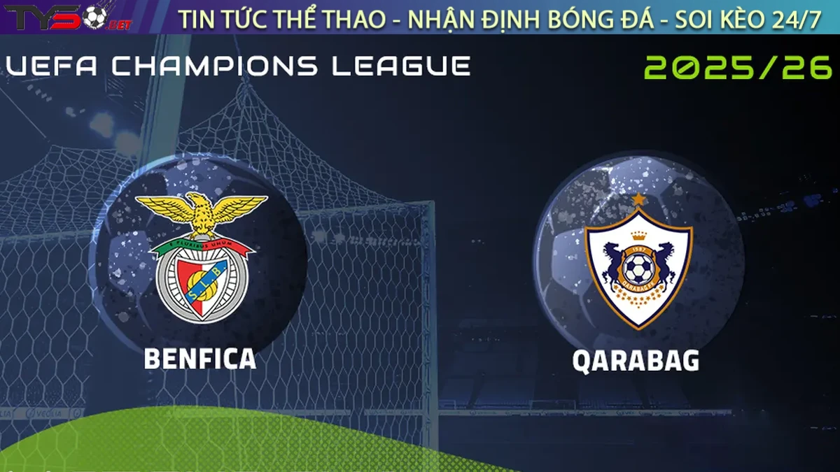 Nhận định Benfica vs Qarabag, 02h00 ngày 17/9 Cúp C1 Châu Âu