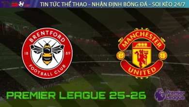 Nhận định Brentford vs Manchester United, 18h30 ngày 27/09/2025 – Vòng 6 Ngoại hạng Anh