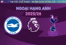 Nhận định Brighton vs Tottenham, 21h00 ngày 20/09/2025 – Ngoại hạng Anh