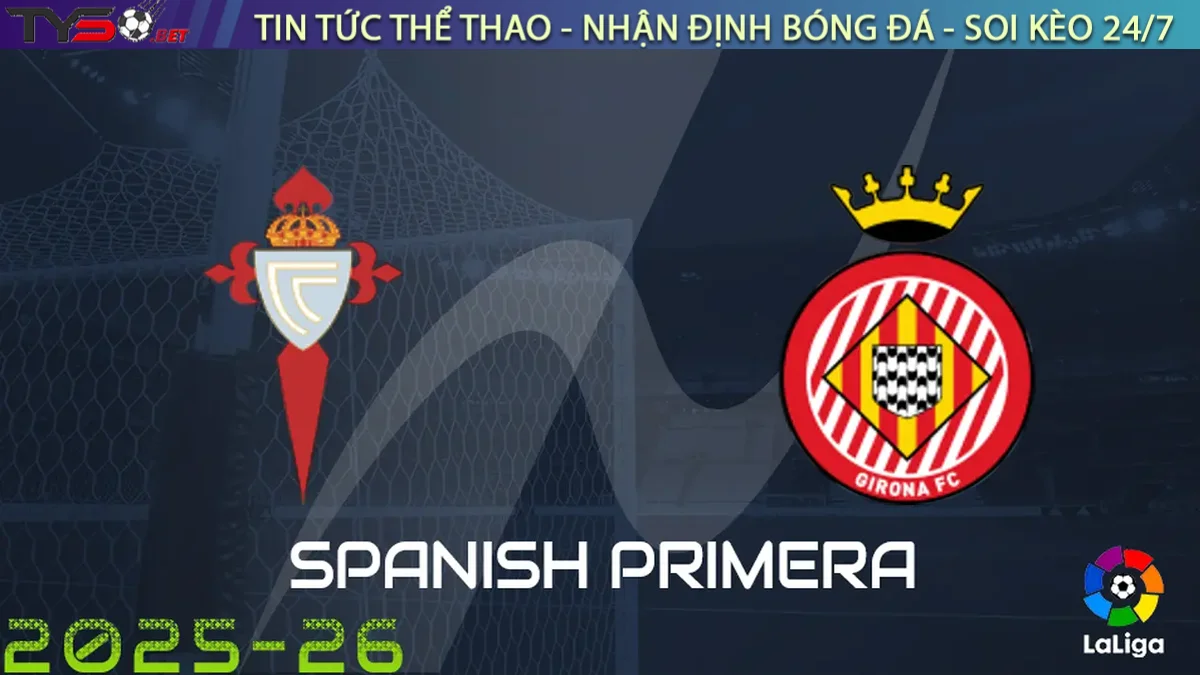 Nhận định Celta Vigo vs Girona, 19h00 ngày 14/09/2025 La Liga
