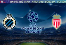 Nhận định Club Brugge vs Monaco, 23h45 ngày 18/9 Cúp C1 Châu Âu