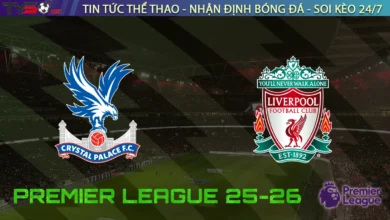 Nhận định Crystal Palace vs Liverpool, 21h00 ngày 27/09/2025 – Vòng 6 Ngoại hạng Anh