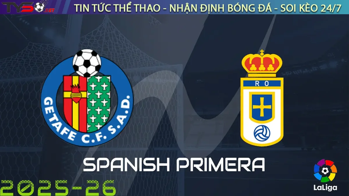 Nhận định Getafe vs Oviedo, 19h00 ngày 13/09/2025 – La Liga