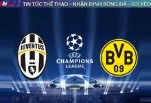 Nhận định Juventus vs Dortmund, 02h00 ngày 17/9 Cúp C1 Châu Âu