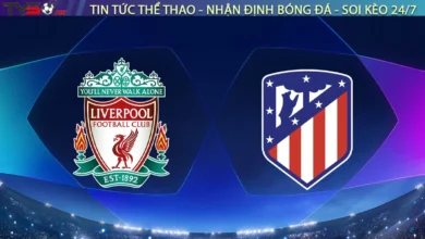 Nhận định Liverpool vs Atletico Madrid, 02h00 ngày 18/9 Cúp C1 Châu Âu