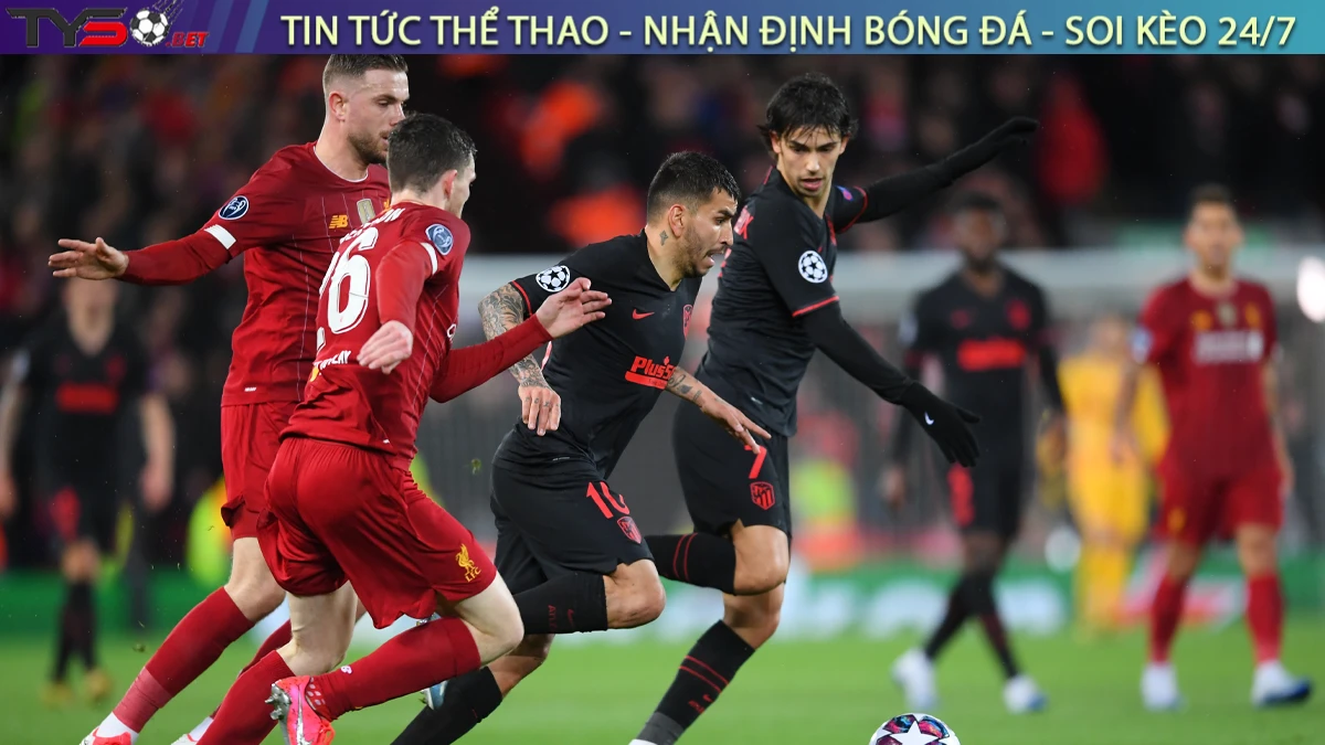 Nhận định Liverpool vs Atletico Madrid, 02h00 ngày 18/9 Cúp C1 Châu Âu
