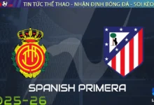 Nhận định Mallorca vs Atletico Madrid, 02h15 ngày 22/09/2025 – La Liga