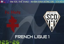 Nhận định Metz vs Angers, 22h15 ngày 14/09/2025 Ligue 1