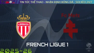 Nhận định Monaco vs Metz, 03h15 ngày 22/09/2025 – Ligue 1