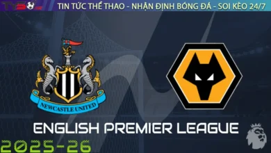 Nhận định Newcastle vs Wolverhampton, 21h00 ngày 13/09/2025 – Ngoại Hạng Anh