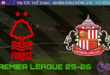 Nhận định Nottingham Forest vs Sunderland, 23h30 ngày 27/09/2025 – Vòng 6 Ngoại hạng Anh