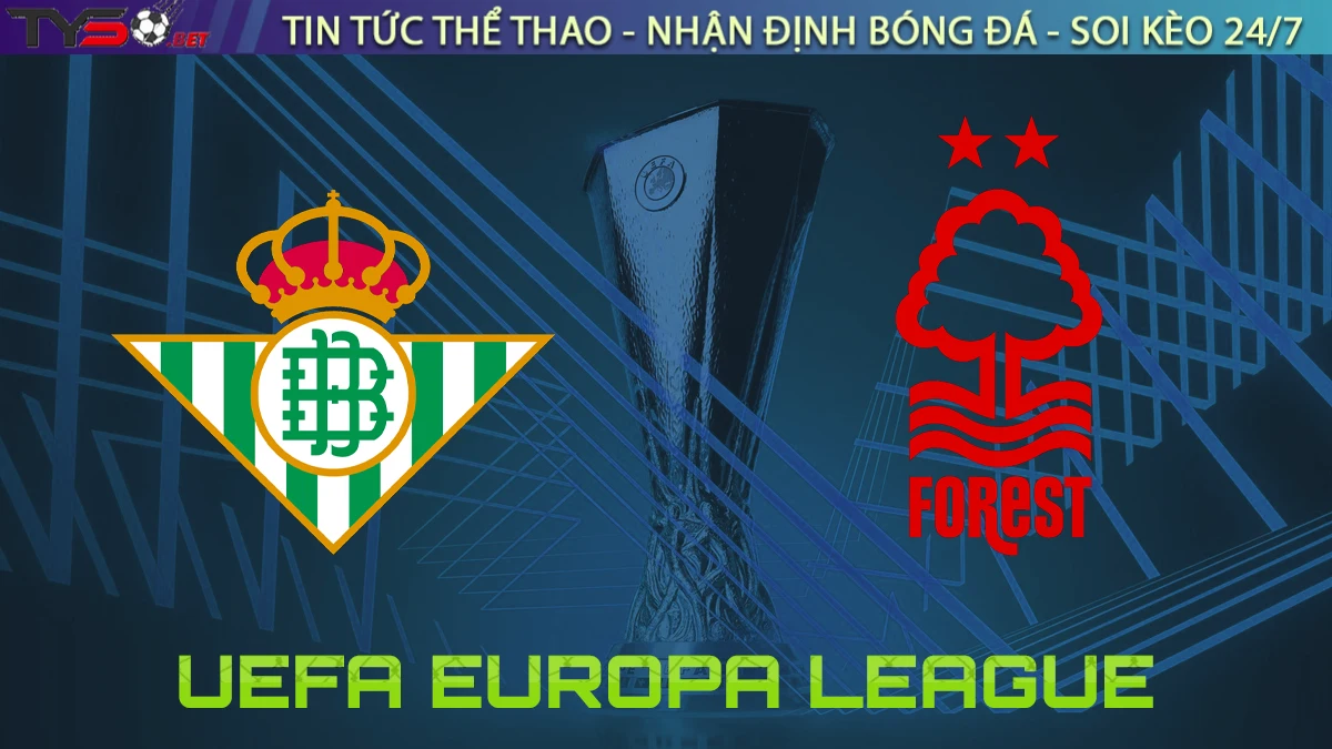 Nhận định Real Betis vs Nottingham Forest, 02h00 ngày 25/09/2025 – Europa League