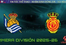 Nhận định Real Sociedad vs Mallorca, 02h00 ngày 25/09/2025 – Vòng 6 La Liga