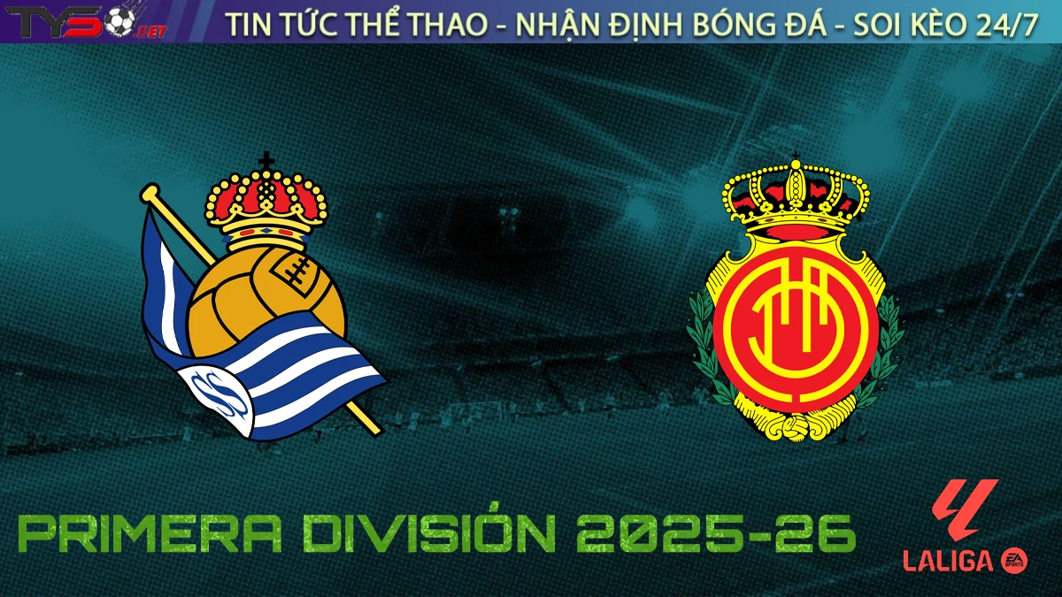 Nhận định Real Sociedad vs Mallorca, 02h00 ngày 25/09/2025 – Vòng 6 La Liga