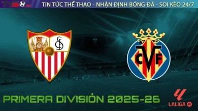 Nhận định Sevilla vs Villarreal, 02h30 ngày 24/09/2025 – Vòng 6 La Liga