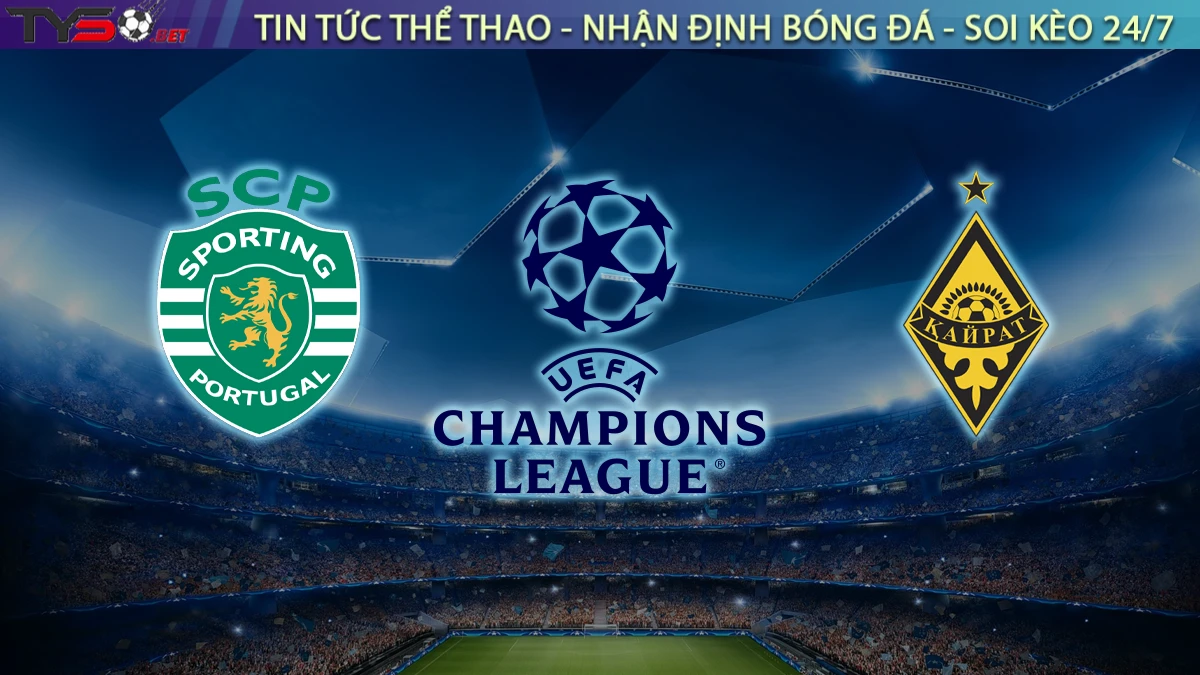 Nhận định Sporting Lisbon vs Kairat Almaty, 02h00 ngày 19/9 Cúp C1 Châu Âu