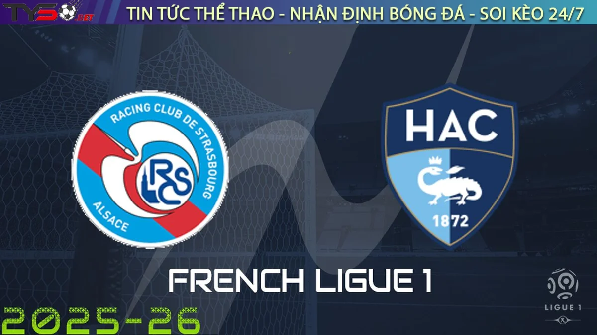 Nhận định Strasbourg vs Le Havre, 02h15 ngày 15/09/2025 Ligue 1
