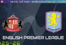 Nhận định Sunderland vs Aston Villa, 20h00 ngày 21/09/2025 – Ngoại hạng Anh
