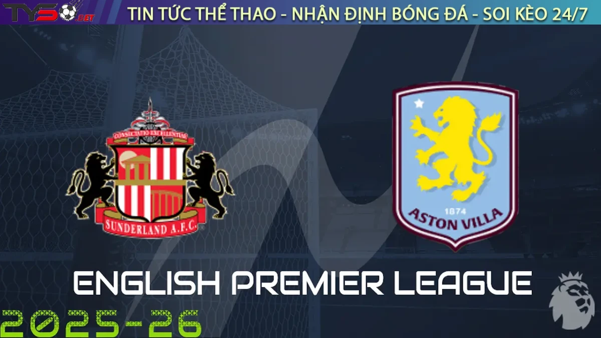 Nhận định Sunderland vs Aston Villa, 20h00 ngày 21/09/2025 – Ngoại hạng Anh