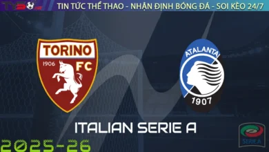 Nhận định Torino vs Atalanta, 01h00 ngày 22/09/2025 – Serie A