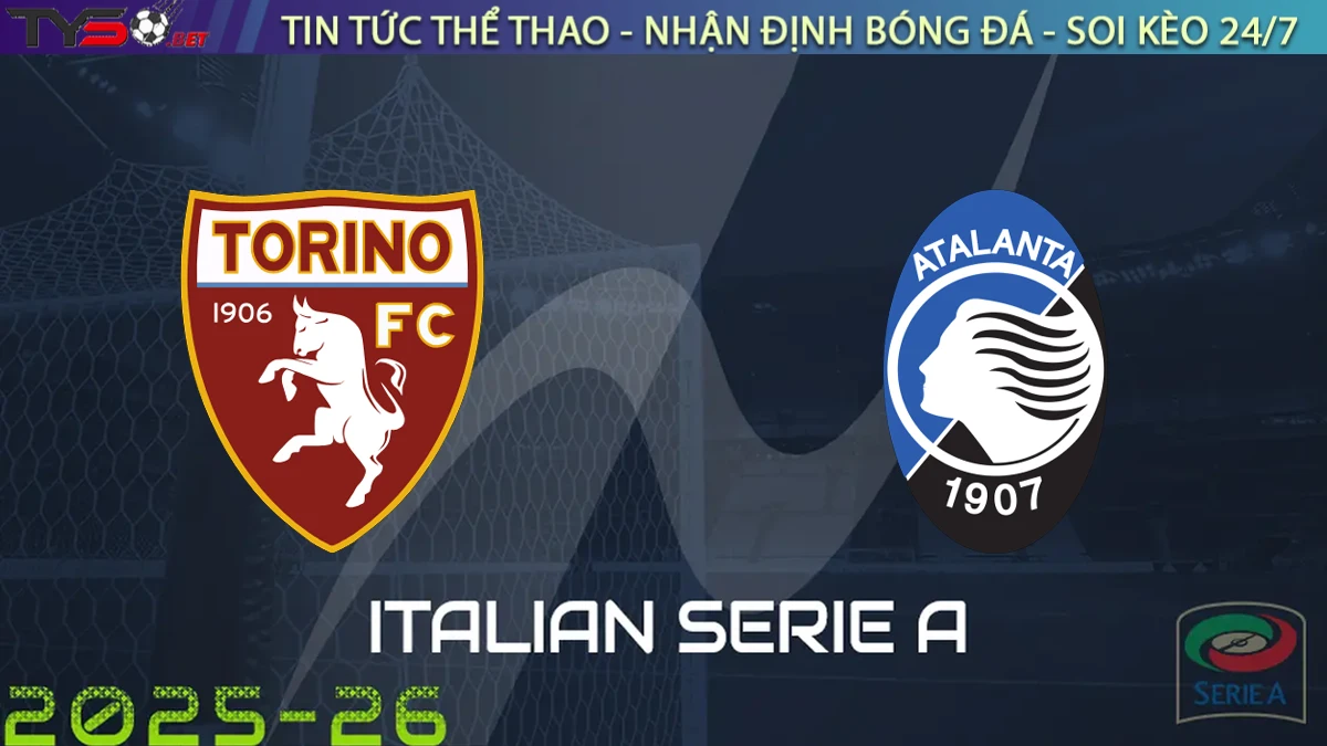 Nhận định Torino vs Atalanta, 01h00 ngày 22/09/2025 – Serie A