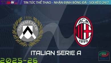Nhận định Udinese vs AC Milan, 01h45 ngày 21/09/2025 – Serie A
