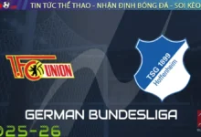 Nhận định Union Berlin vs Hoffenheim, 20h30 ngày 14/09/2025 Bundesliga