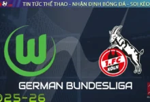 Nhận định Wolfsburg vs Koln, 20h30 ngày 14/09/2025 Bundesliga