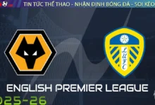 Nhận định Wolverhampton vs Leeds, 21h00 ngày 20/09/2025 – Ngoại hạng Anh