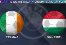 Nhận định Ireland vs Hungary, 01h45 ngày 07/09/2025 – Vòng loại World Cup 2026