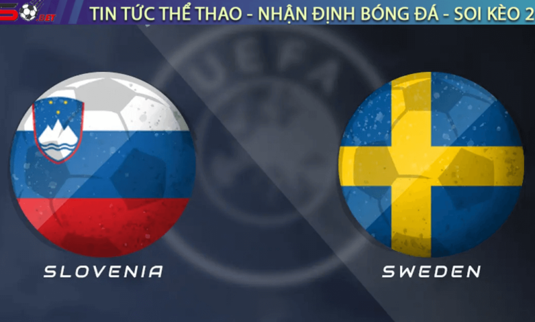 Nhận định Slovenia vs Thụy Điển, 01h45 ngày 06/09 – Vòng loại World Cup 2026
