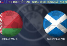 Nhận định Belarus vs Scotland, 01h45 ngày 09/09 – Vòng loại World Cup 2026