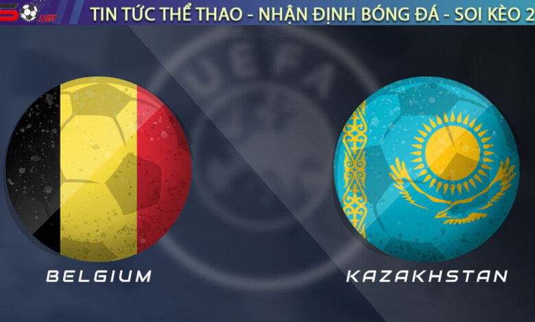 Nhận định Bỉ vs Kazakhstan, 01h45 ngày 08/09/2025 – Vòng loại World Cup 2026