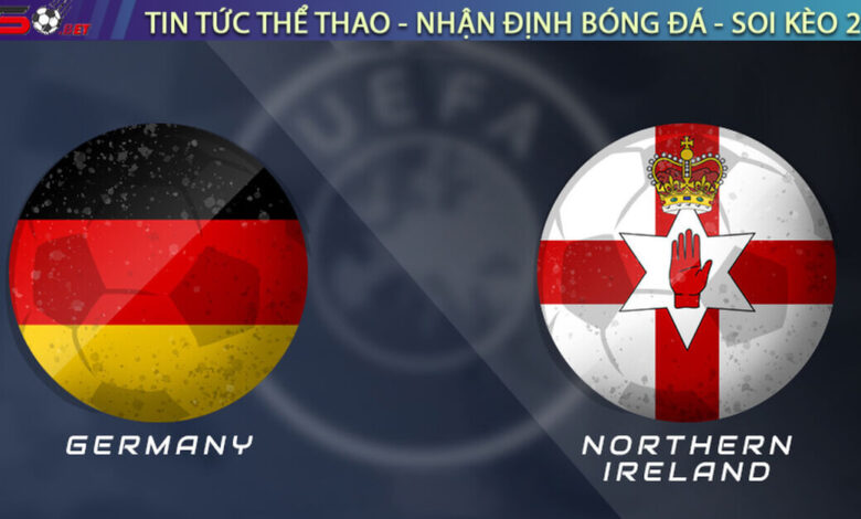 Nhận định Đức vs Bắc Ireland, 01h45 ngày 08/09/2025 – Vòng loại World Cup 2026