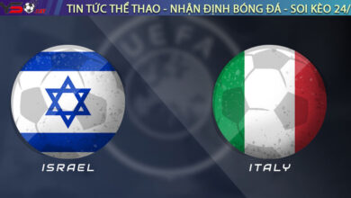 Nhận định Israel vs Ý, 01h45 09/09 – Vòng loại World Cup 2026